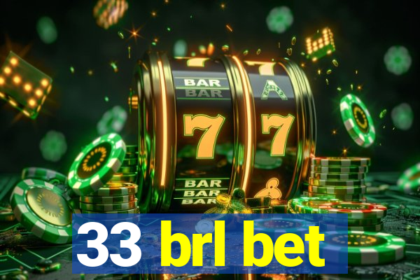 33 brl bet